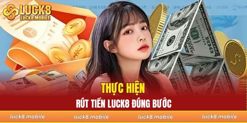 Thực hiện rút tiền LUCK8 đúng bước để tránh sai lệch